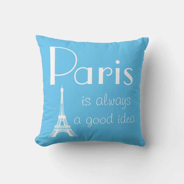 Paris is always a good idea blue throw pillow (Front)