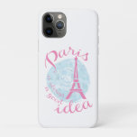 Paris is always a good idea iPhone 11 pro case