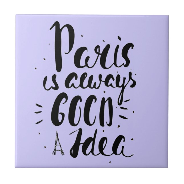 Paris Is Always A Good Idea Ceramic Tile (Front)