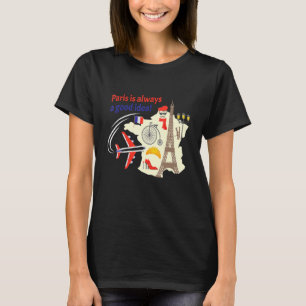 Paris Is Always A Good Idea - Eiffel Tower - Crois T-Shirt