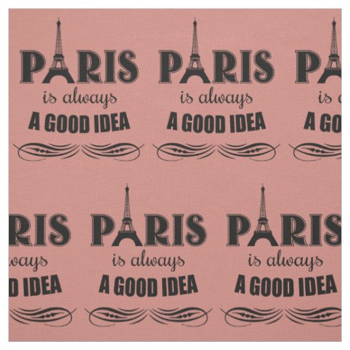 Paris is always a good idea fabric