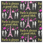 PARIS IS ALWAYS A GOOD IDEA FABRIC