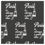 Paris is always a good idea fabric