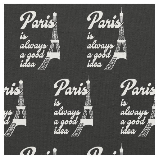 Paris is always a good idea fabric