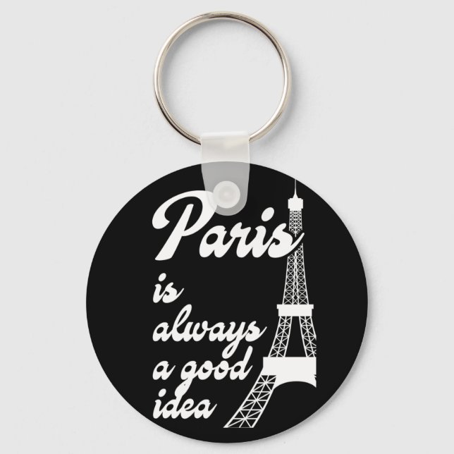 Paris is always a good idea keychain (Front)