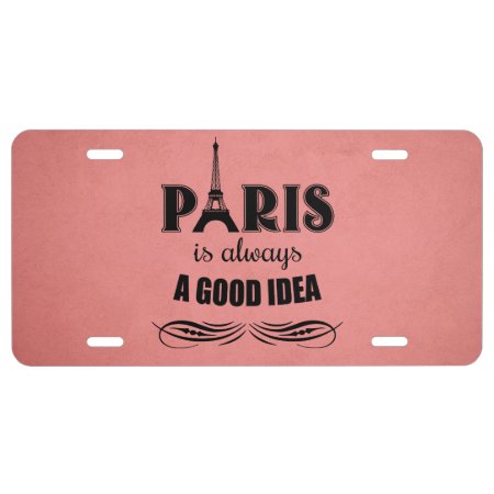 Paris Is Always A Good Idea License Plate