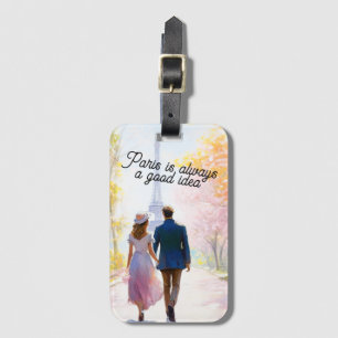Paris is always a good idea luggage tag