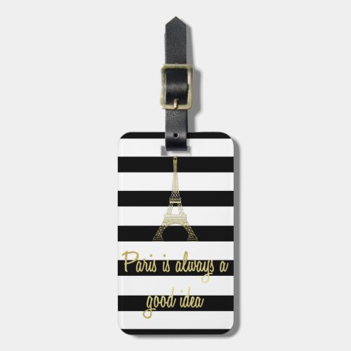 Paris is Always a Good Idea Luggage Tag