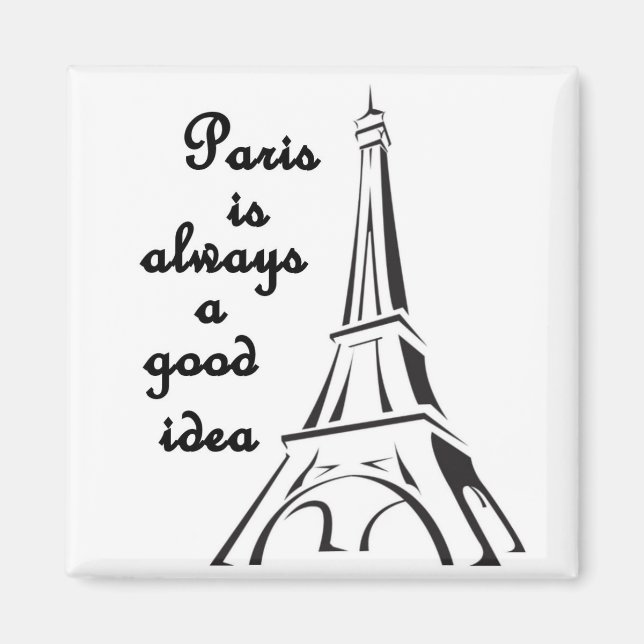 Paris is Always a Good Idea Magnet (Front)
