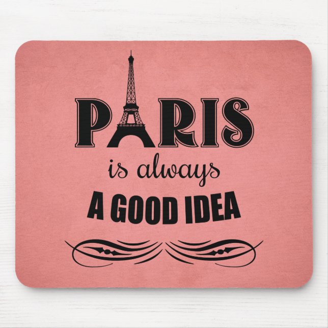 Paris is always a good idea mouse pad (Front)