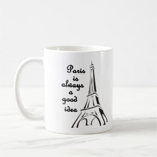Paris is Always a Good Idea Mug