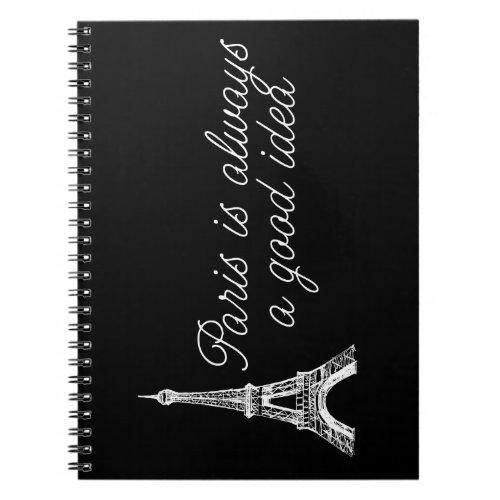 Paris is always a good idea notebook