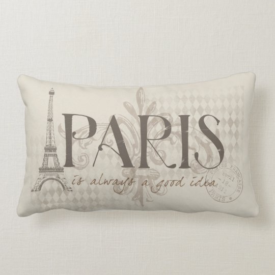 Paris Is Always A Good Idea Pillow Zazzle Com