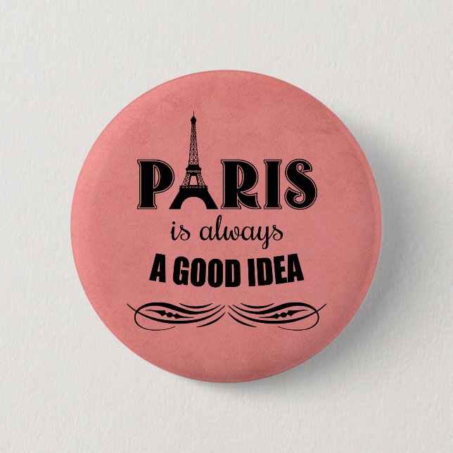 Paris is always a good idea pinback button (Front)