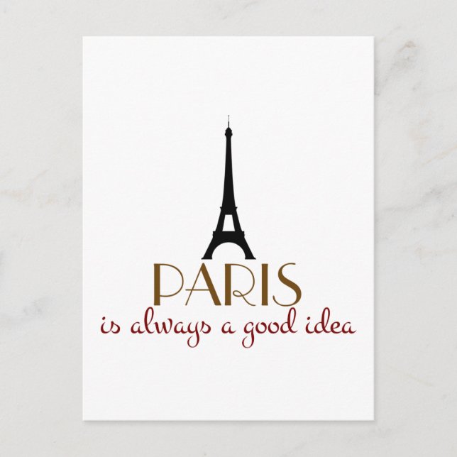 Paris is Always a Good Idea Postcard (Front)