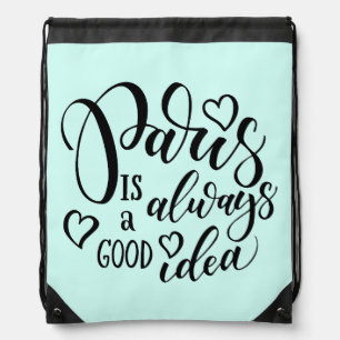 Paris Is Always A Good Idea Script Drawstring Bag
