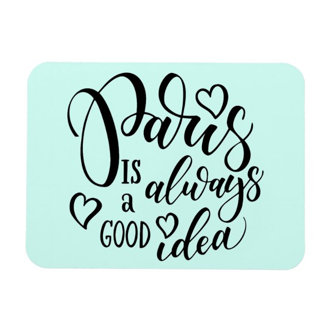 Paris Is Always A Good Idea Script Magnet (Horizontal)