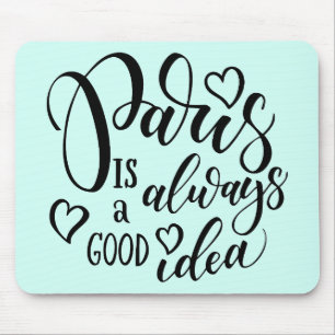 Paris Is Always A Good Idea Script Mouse Pad