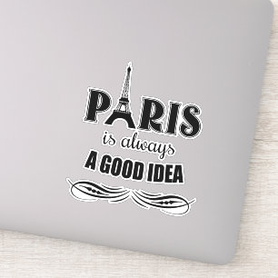 Paris is always a good idea sticker