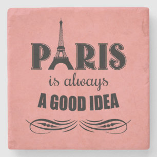Paris is always a good idea stone coaster