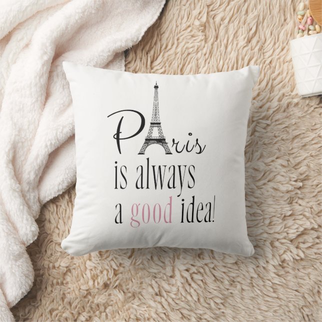 Paris is Always a Good Idea Throw Pillow (Blanket)