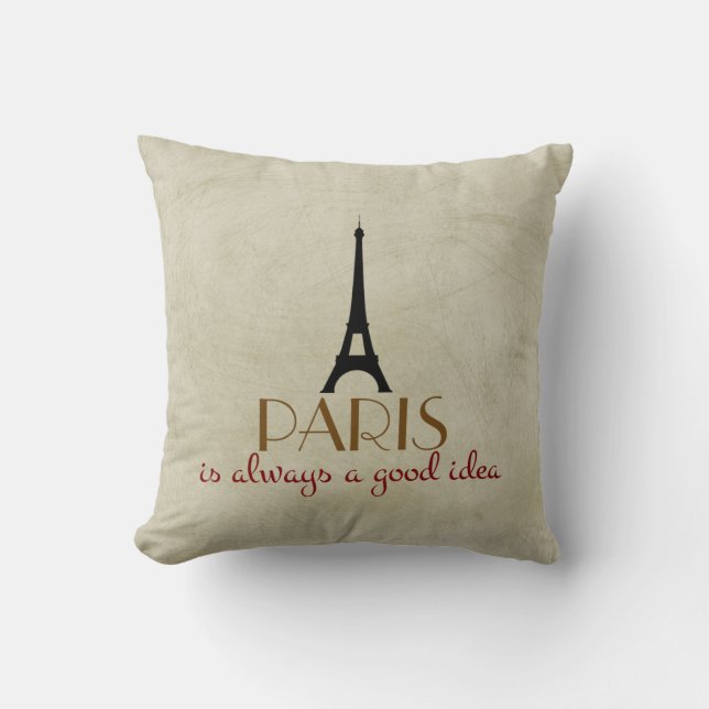 Paris is Always a Good Idea Throw Pillow (Front)