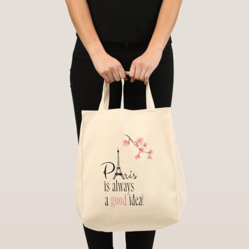 Paris is Always a Good Idea Tote Bag