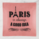 Paris Is Always A Good Idea Trinket Tray at Zazzle