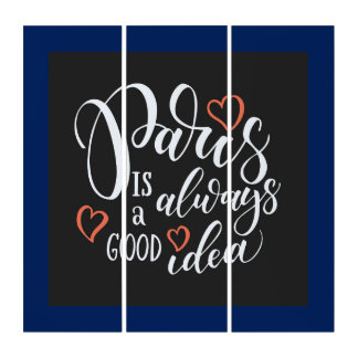 Paris is Always a Good Idea Wall Art