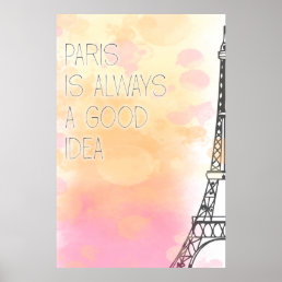 PARIS is always a good idea, watercolor Poster