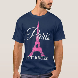 Paris Je Tadore France Pink Eiffel Tower Gift T-Shirt