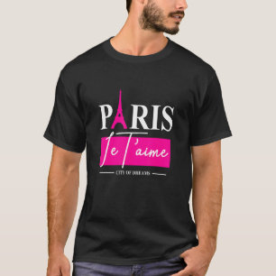 Paris Je T'aime Paris Traveling Eiffel Tower Paris T-Shirt