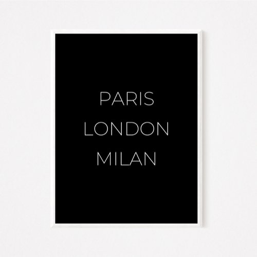 Paris London Milan Minimalist Graphic Quote Poster