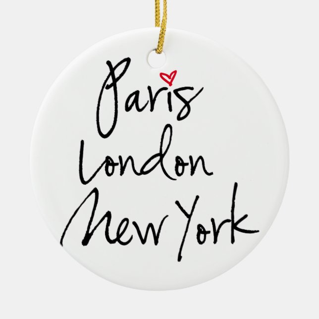 Paris, London, New York Ceramic Ornament (Front)
