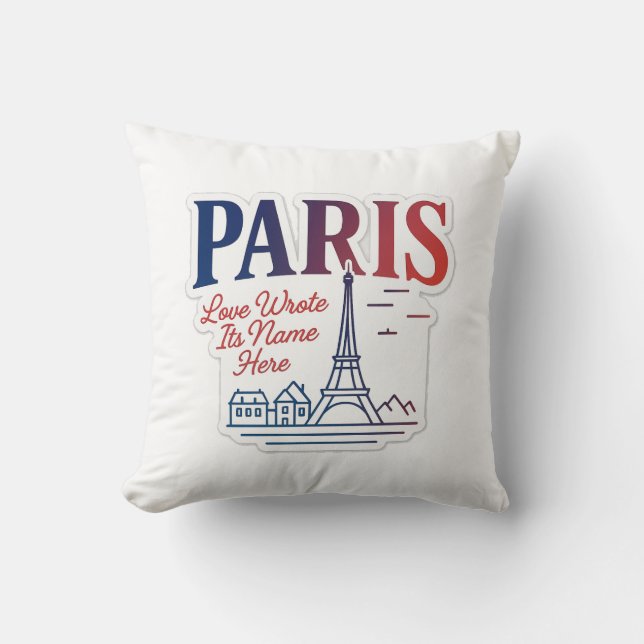 Paris - Love Wrote Its Name Here Throw Pillow (Front)