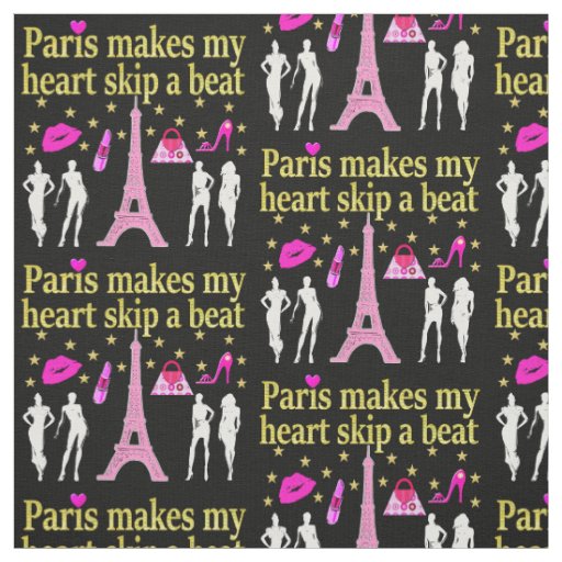 PARIS MAKES MY HEART SKIP A BEAT FABRIC