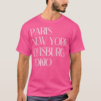 Paris New York Duisburg Tokyo T-Shirt