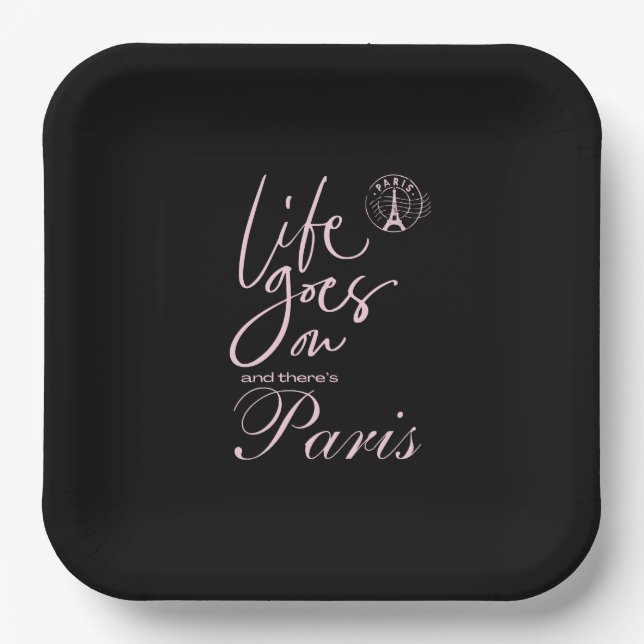 Paris pink and black life goes on  paper plates (Front)