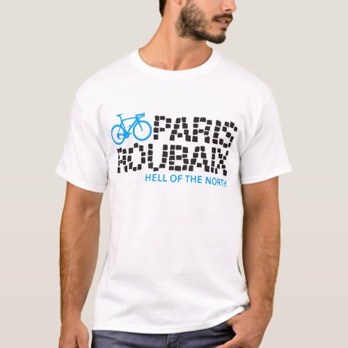 Paris Roubaix Hell Of The North Cycling T_Shirts