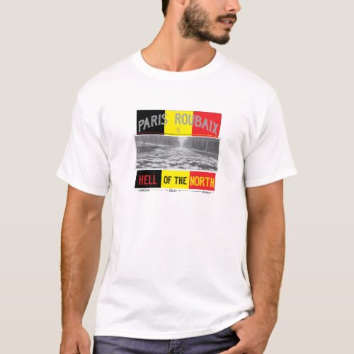 Paris Roubaix HELL OF THE NORTH T_Shirt