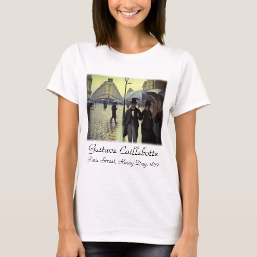 Paris Street Rainy Day by Gustave Caillebotte T_Shirt