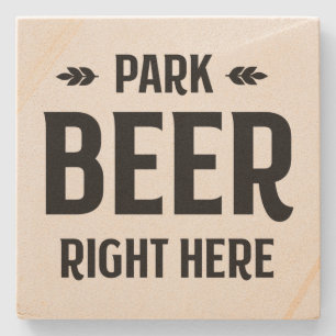 Park Beer Right Here - Stone Coaster
