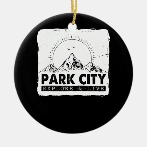 Park City Utah Explore And Live Distressed Hiking Ceramic Ornament