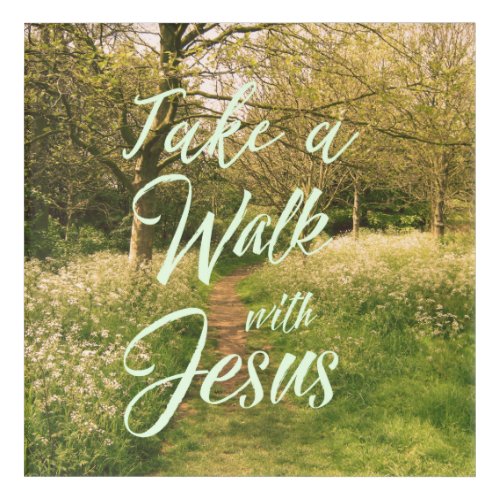 Park Path Inspiration Take a Walk with Jesus Acrylic Print