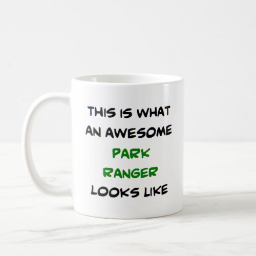 park ranger awesome coffee mug