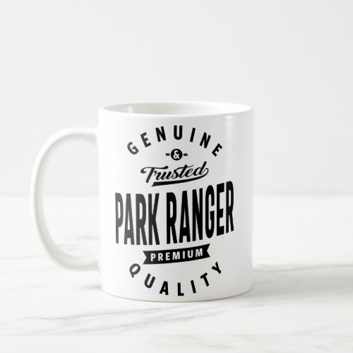 Park Ranger Gift Funny Job Title Profession   Coffee Mug