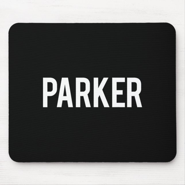 Parker - Cool New Funny Name Fan Gift Tee  Mouse Pad (Front)