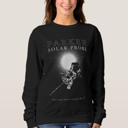 Parker Solar Probe _ Sun Science _ Astronomy _ Spa Sweatshirt