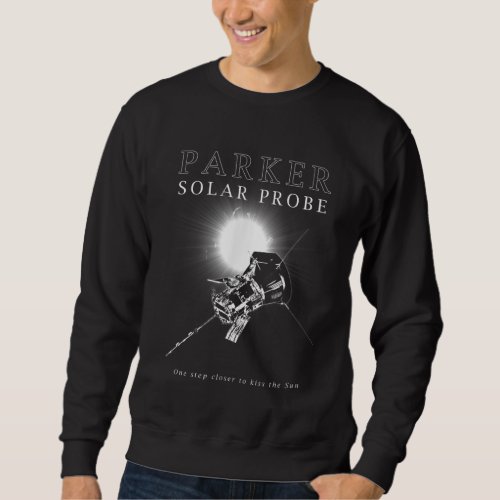 Parker Solar Probe _ Sun Science _ Astronomy _ Spa Sweatshirt