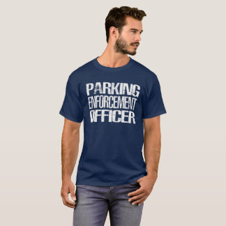 Parking Enforcement Officer T-Shirt